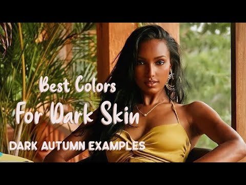 Best Colors for dark skin | Dark Autumn Examples
