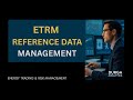 207 ETRM Reference Data Management Video Full Course 20 Chapters Appendices