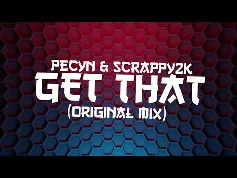 Pecyn & Scrappy2K - Get That (Original Mix)