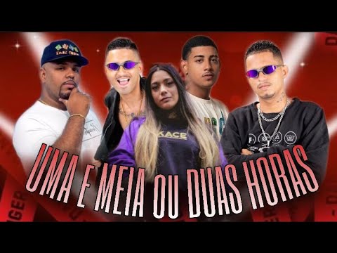 UMA E MEIA OU DUAS HORAS - MC MASK TA PESADO CHEFINHOW FEAT. MC ALYSSON E MC LEON MC MORENA