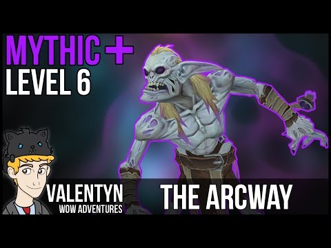 Warcraft Mythic Plus 6 - The Arcway