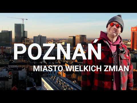 Poznań - miasto wielkich zmian