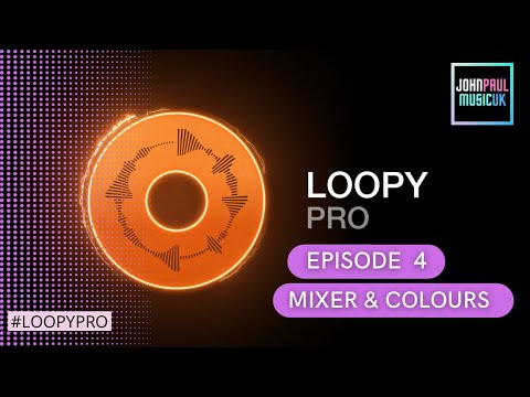 Loopy Pro App Tutorial: Mixer & Colours