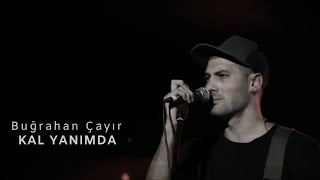 Buğra - Kal Yanımda (Live)