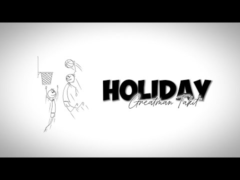 Greatman Takit - HOLIDAY (Animated Lyric Video)