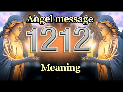 Angel Number 1212 Meaning and Message from Your Angel Today 🕊️