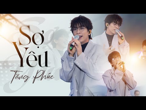 SỢ YÊU - TĂNG PHÚC Chạm Đến Nỗi Lòng Người Từng Tổn Thương Trong Tình Yêu | Live Playlist Hay Nhất