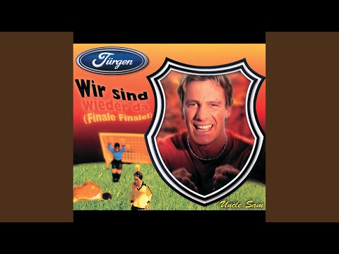 Wir Sind Wieder Da (Finale, Finale!) (Party Version)