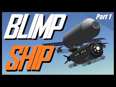 BLIMP SHIP part 1  \  KSP 1.11  \  Kerbal Space Program