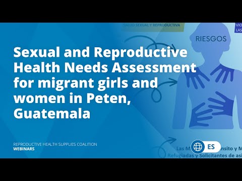 Sexual and Reproductive Health Needs Assessment for migrant girls and women in Peten, Guatemala