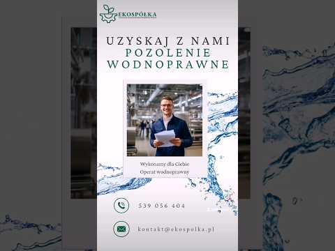 Potrzebujesz pozwolenia wodnoprawnego? Zajmiemy się tym!💧#Ekospółka #PozwolenieWodnoprawne