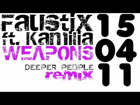 Faustix Ft. Kamilia - Weapons (Deeper People Remix) (TEASER)