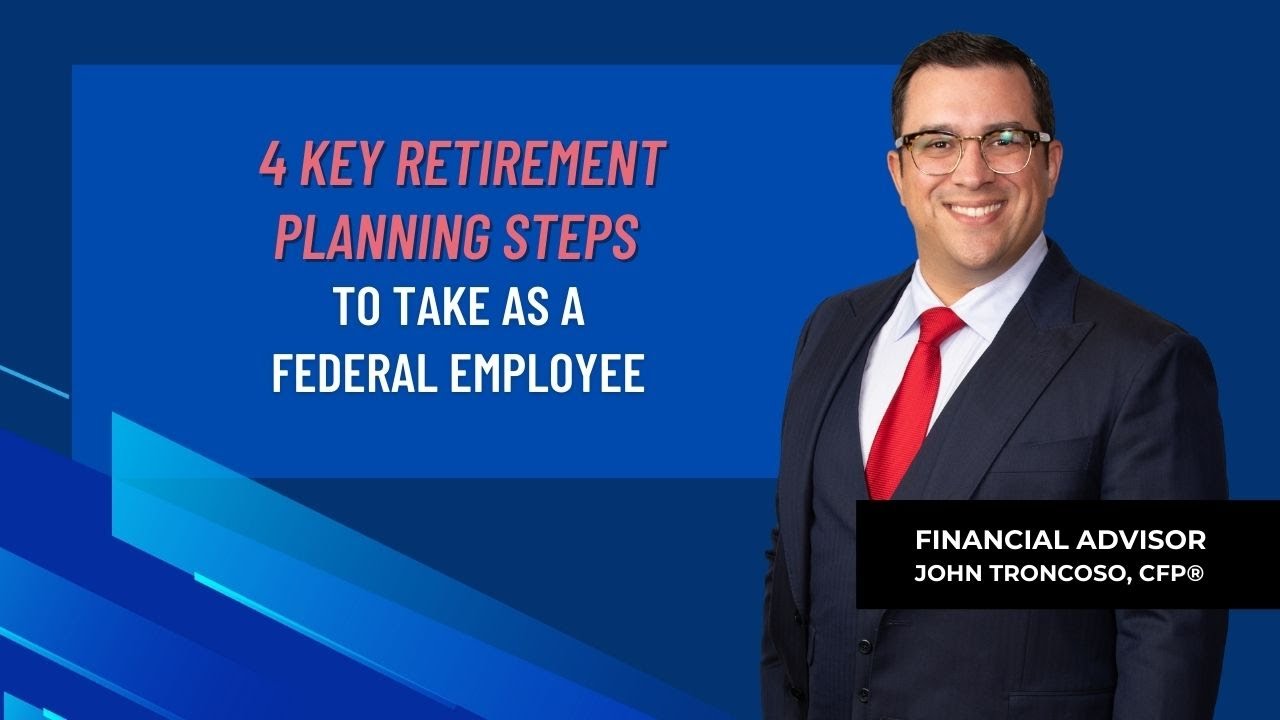 4 Key Retirement Planning Steps to Take as a Federal Employee