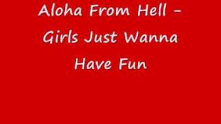 aloha from hell girls - just wanna have fun