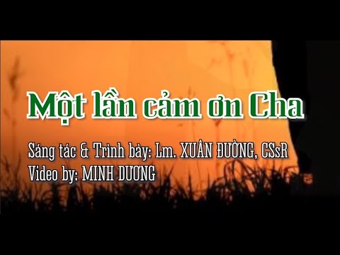 Một lần cám ơn cha - Lm. Xuân Đường