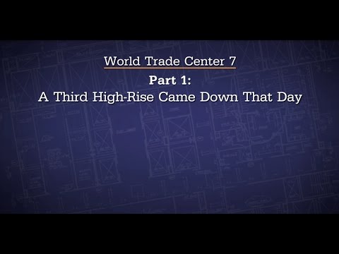 WTC 7 | Part 1: A Third High-Rise Came Down That Day