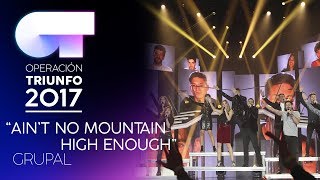 AIN&#39;T NO MOUNTAIN HIGH ENOUGH - Grupal | Gala 6 | OT 2017