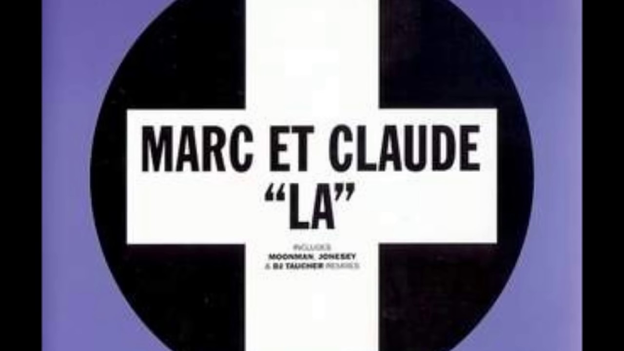 Marc Et Claude - La (Moonman's Flashover Mix) (1997)