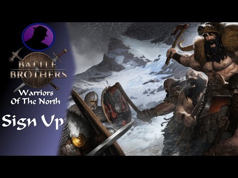 Let's Play Battle Brothers - Warriors Of The North - Sign Up!