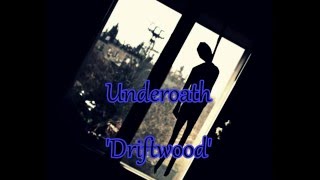 underoath 'Driftwood'