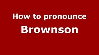 How to pronounce Brownson