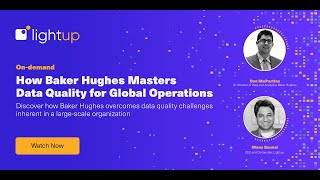 How Baker Hughes Masters Data Quality for Global Operations
