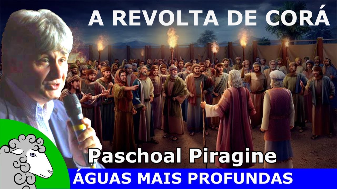 Pregação sobre a rebelião de Corá na sociedade moderna - Paschoal Piragine