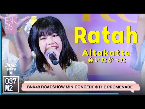 BNK48 Ratah - Aitakatta @ BNK48 Sayonara Crawl Roadshow, The Promenade [Fancam 4K 60p] 220723