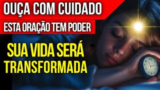 🚨OUÇA ESSA ORAÇÃO COM CUIDADO | MUDE DE VIDA ENQUANTO DORME