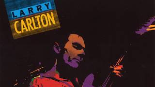 Larry Carlton - Emotions Wound Us So (1987)
