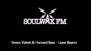 Green Velvet & Harvard Bass - Lazer Beams