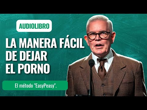 La manera fácil de dejar el porno | El método easypeasy | Audiolibro completo en español, voz humana