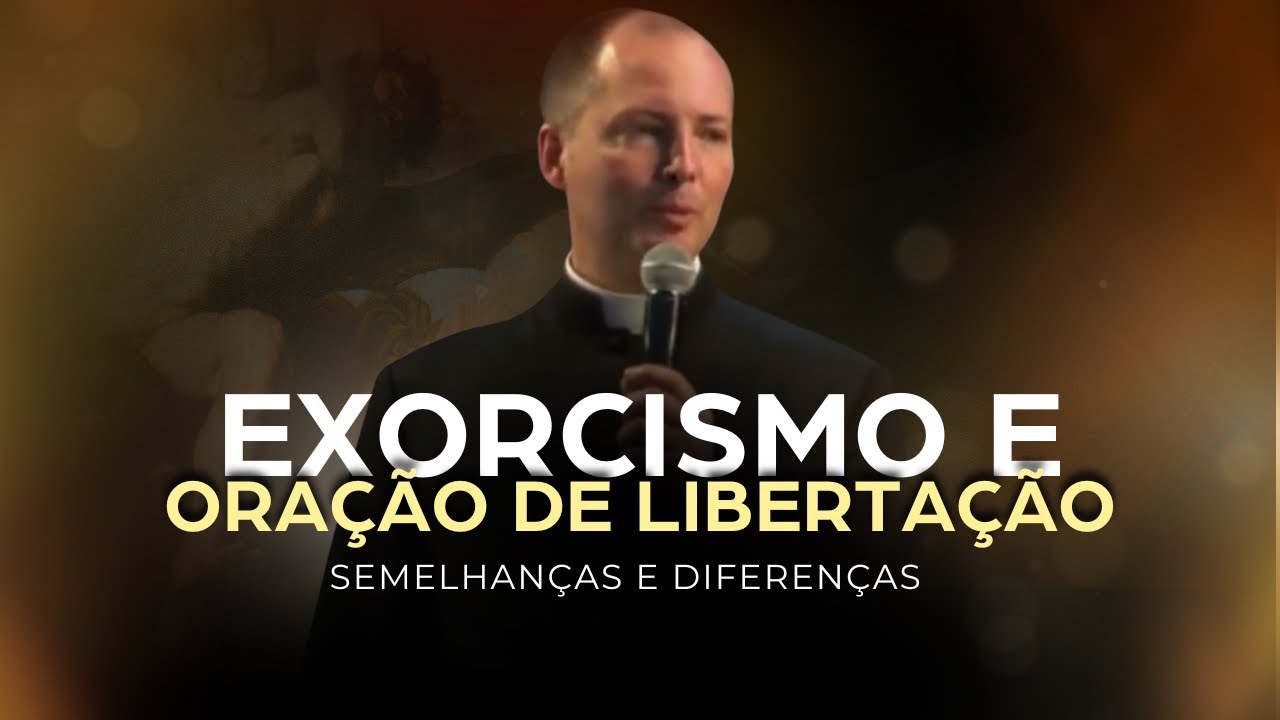 EXORCISMO E ORAÇÃO DE LIBERTAÇÃO - SEMELHANÇAS E DIFERENÇAS