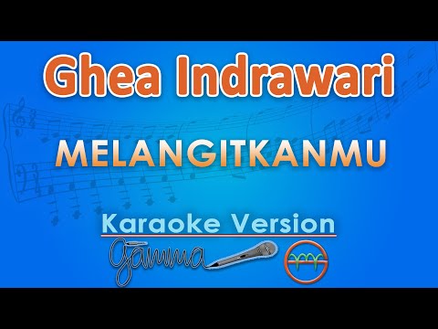 Ghea Indrawari - Melangitkanmu (Karaoke) by GMusic