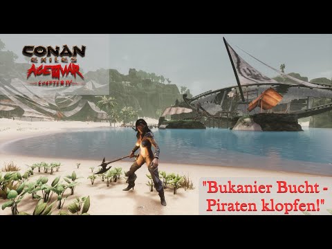 Conan Exiles - Age of War - Kapitel 4 - "Bukanier Bucht - Piraten klopfen!"