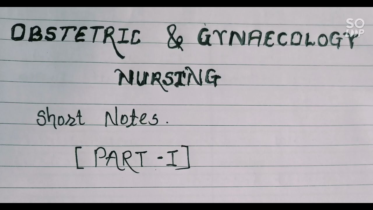 Obstetric & Gynaecology Nursing (Short Notes) Part-1