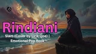 Download lagu Rindiani - Slam (Cover by Lirik Qoe) | Emotional Pop Rock Malaysia mp3 Download lagu Rindiani - Slam (Cover by Lirik Qoe) | Emotional Pop Rock Malaysia mp3