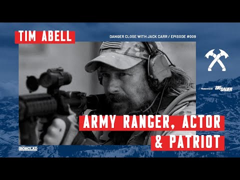 Tim Abell: Army Ranger, Hollywood Actor and Patriot - Danger Close with Jack Carr