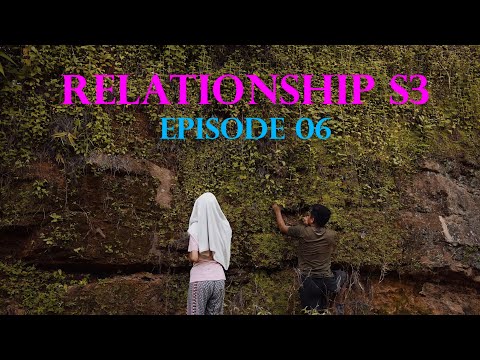 RELATIONSHIP (SEASON 3 EPISODE 06)