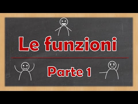 Le funzioni: spiegazione, definizione ed esempi. [Le funzioni - Parte 1]