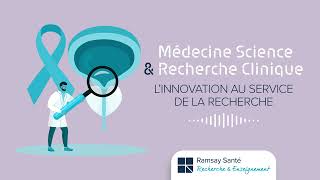 Traitement du cancer de la prostate : la recherche clinique au cœur d’un centre d’excellence
