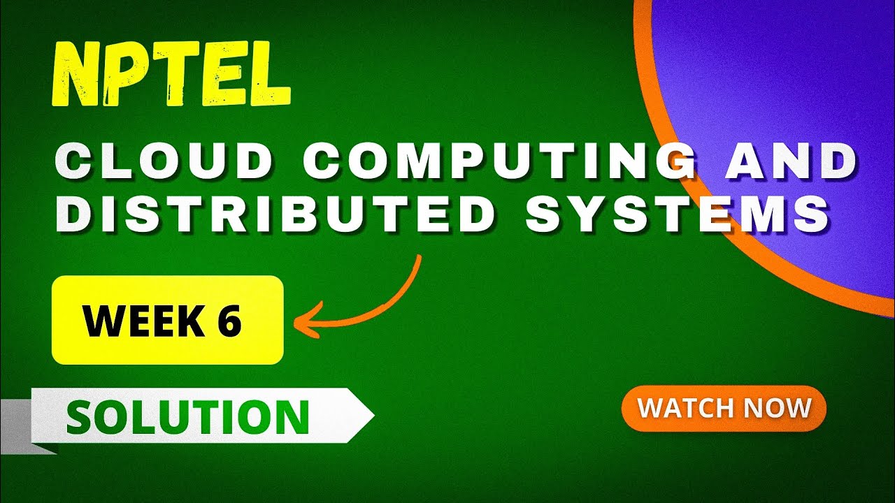 NPTEL Cloud Computing and Distributed Systems Assignment 6 Answers 2023