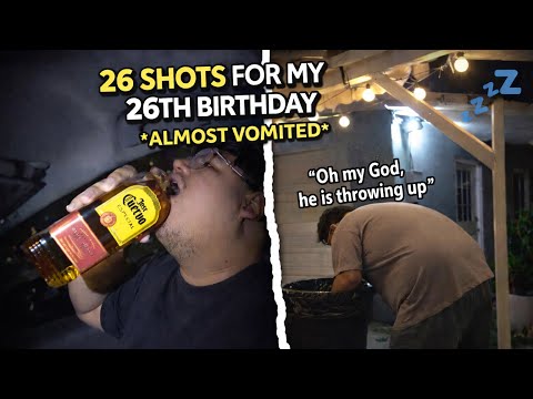 I TOOK 26 SHOTS FOR MY 26TH BIRTHDAY *almost vomited*