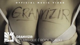 GRANVIZIR - É Claro Que É Rock and Roll [CLIPE OFICIAL]