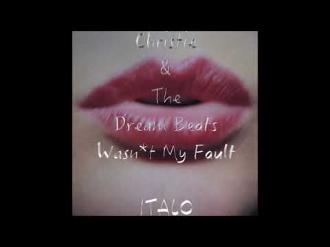 Dream Beats & Christie - Wasn't My Fault - ITALO