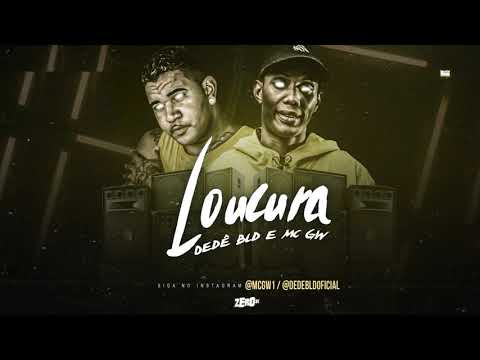 DEDÊ BLD E MC GW - LOUCURA - BALLA NO BEAT