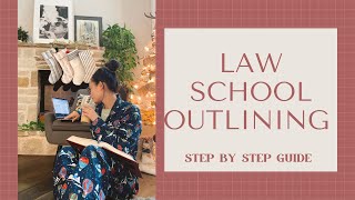 LAW SCHOOL FINALS | HOW TO OUTLINE | STEP BY STEP FINALS PREP