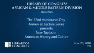 New Topics in Armenian History &amp; Culture (afternoon)