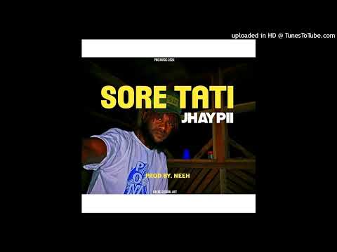Sore Tati(PNG MUSIC 2024)Jhaypii (Prod by. NEEH)