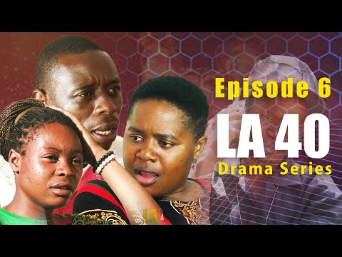 LA 40 DRAMA SERIES EPISODE 6